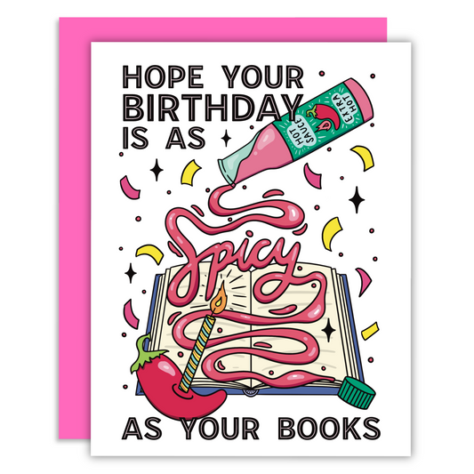 A pink hot sauce bottle spilling sauce onto a book with a chili pepper with the words hope your birthday is as spicy as your books on a greeting card