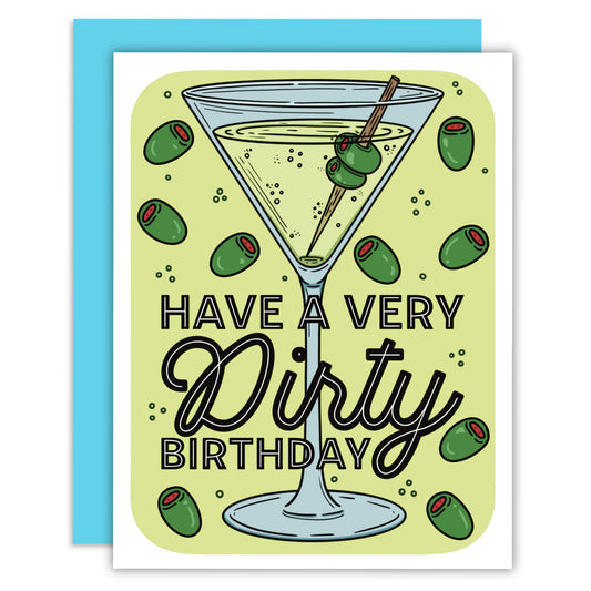 A dirty martini with decorative text in black that says have a very dirty birthday with olives surrounding it on a greeting card
