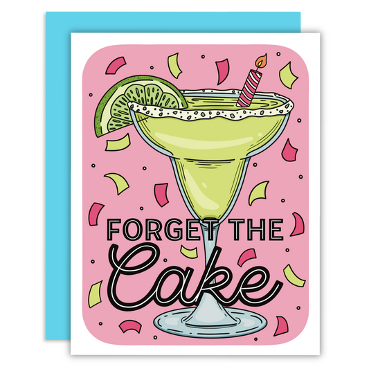 A lime green margarita with a pink and white striped candle sticking out of it and decorative text that says forget the cake with confetti around it on a greeting card.