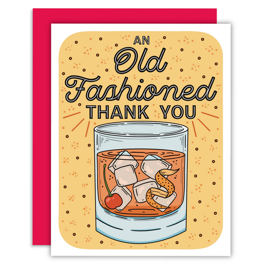 An old fashioned cocktail illustration on a yellow background with decoration and text that says “An Old Fashioned Thank You” in a black and white decorative font.